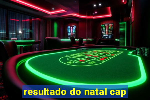 resultado do natal cap