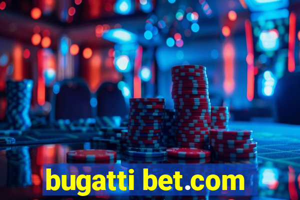 bugatti bet.com