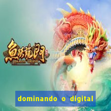 dominando o digital definitivo reclame aqui