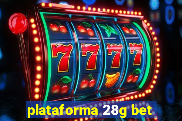 plataforma 28g bet