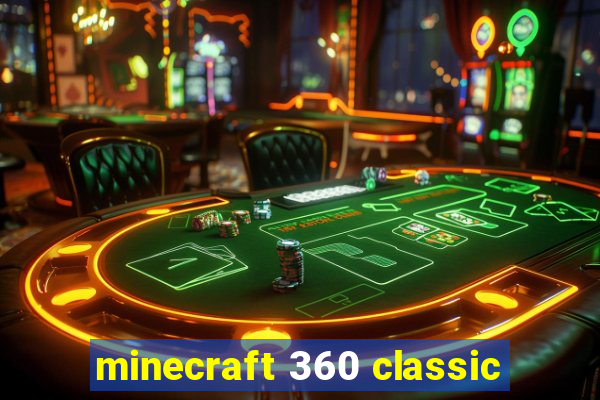 minecraft 360 classic