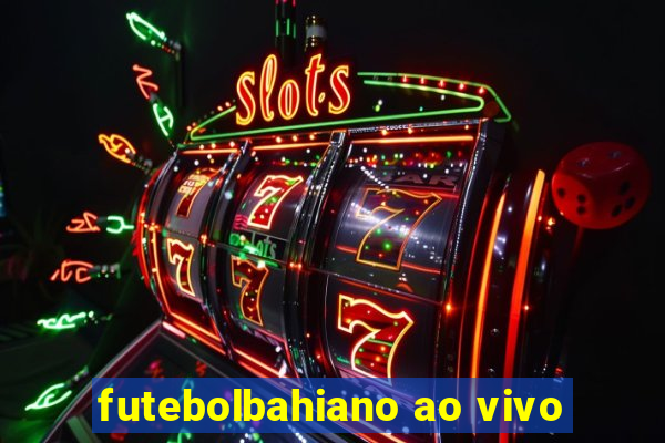 futebolbahiano ao vivo