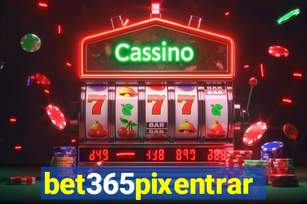 bet365pixentrar