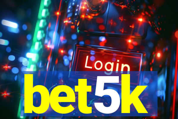 bet5k