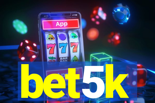 bet5k