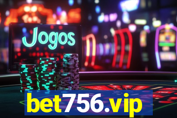 bet756.vip