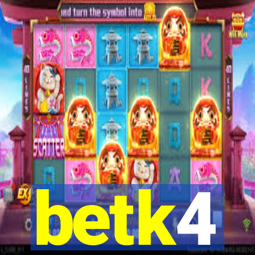 betk4