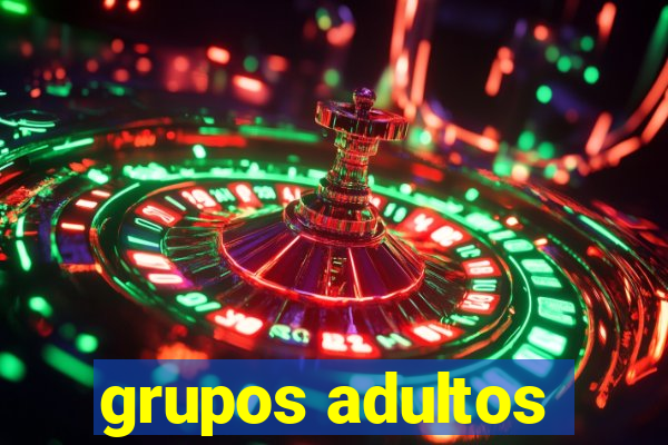 grupos adultos