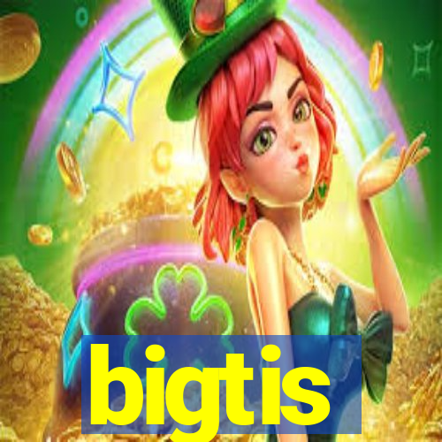 bigtis