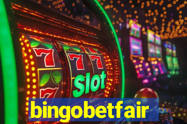 bingobetfair