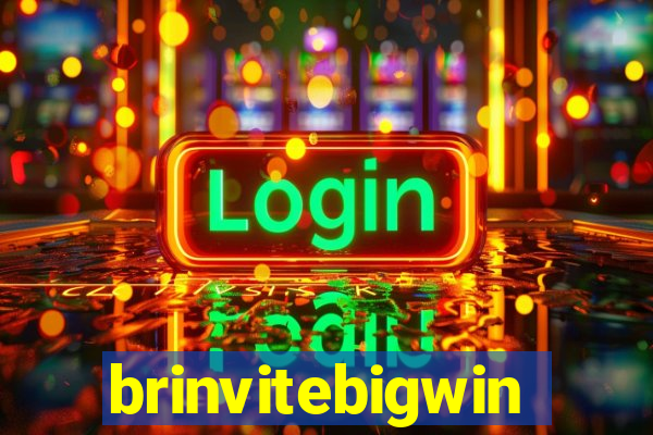 brinvitebigwin