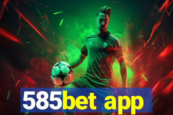 585bet app