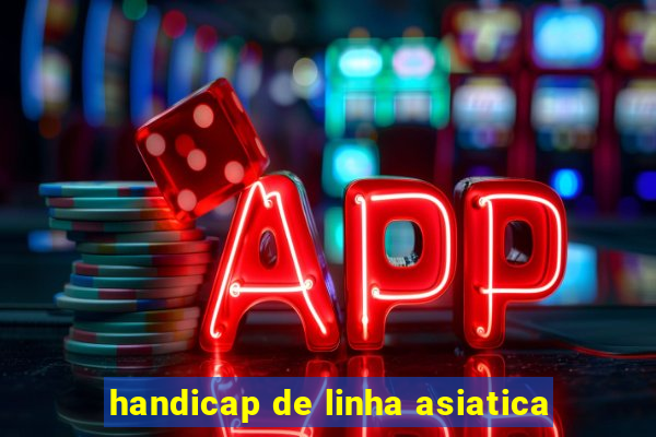 handicap de linha asiatica