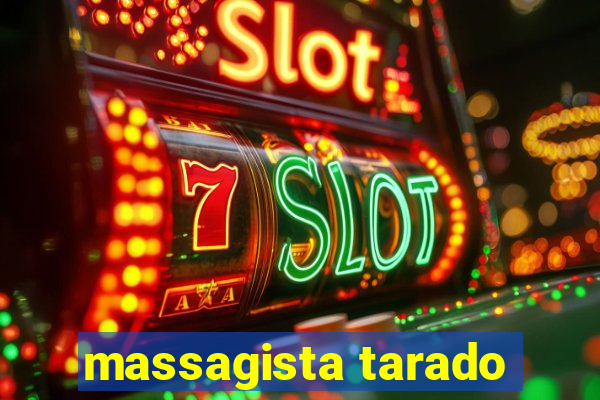 massagista tarado