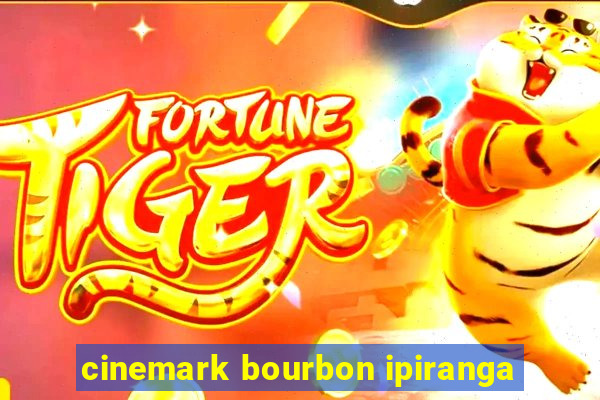 cinemark bourbon ipiranga