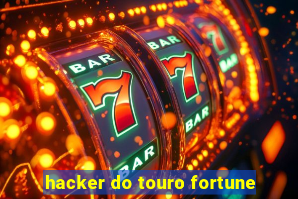 hacker do touro fortune