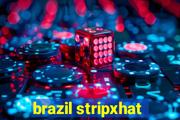 brazil stripxhat