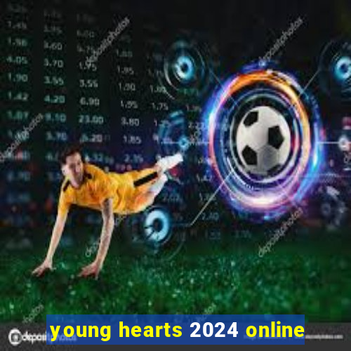 young hearts 2024 online