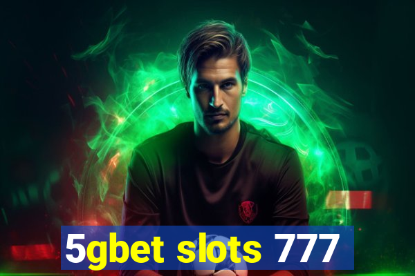 5gbet slots 777