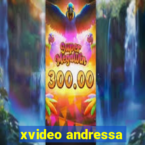 xvideo andressa