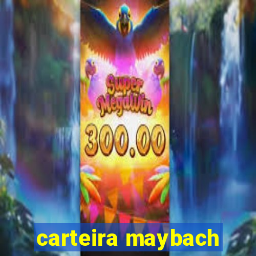 carteira maybach