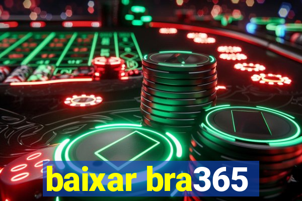 baixar bra365