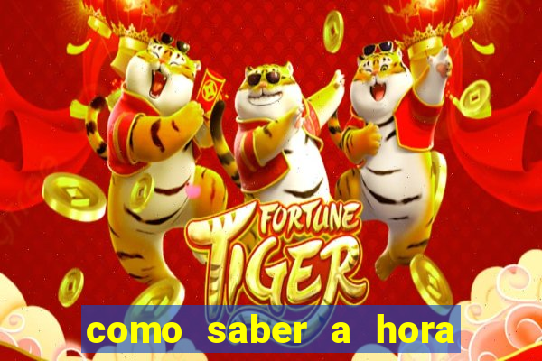 como saber a hora certa de jogar no tiger fortune