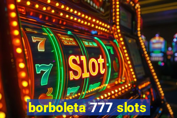 borboleta 777 slots