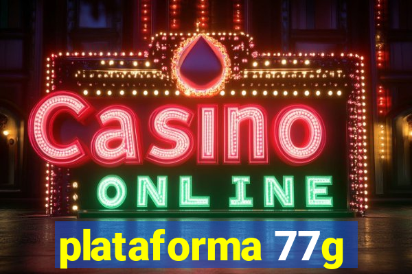 plataforma 77g