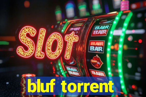 bluf torrent