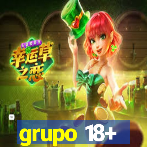 grupo 18+