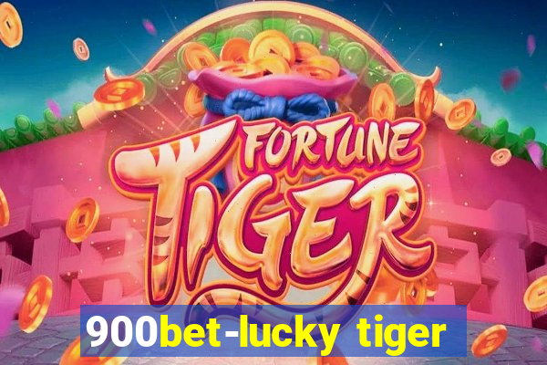 900bet-lucky tiger