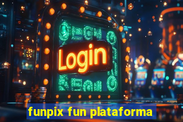 funpix fun plataforma