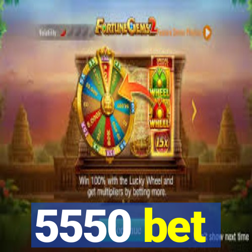 5550 bet