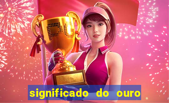 significado do ouro no mundo espiritual