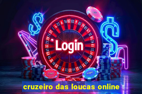 cruzeiro das loucas online