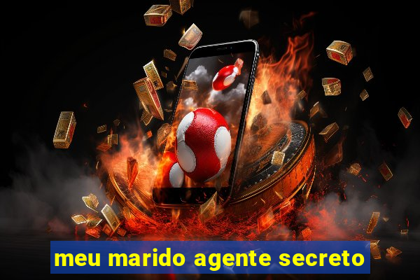 meu marido agente secreto