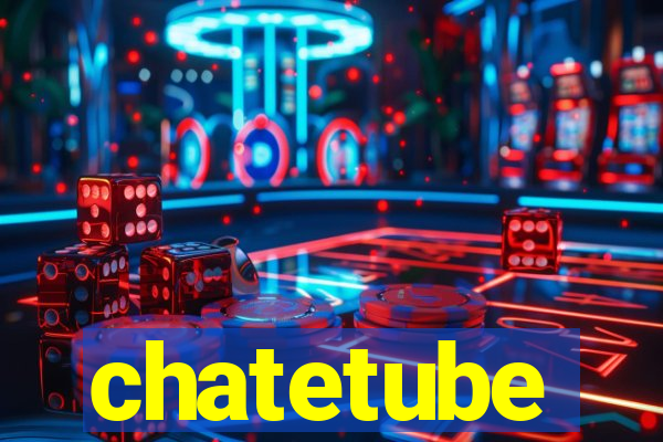 chatetube