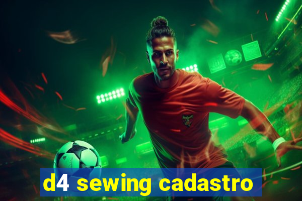 d4 sewing cadastro