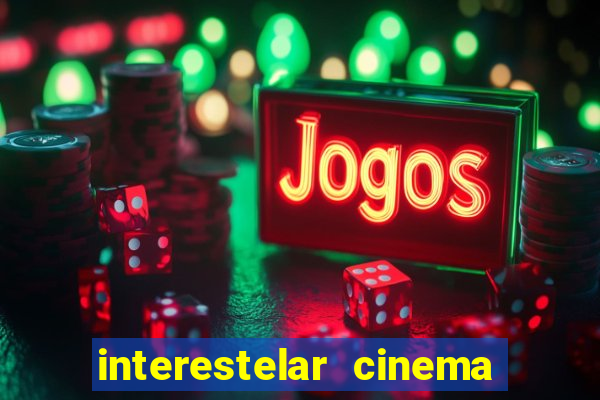 interestelar cinema 2024 cinemark