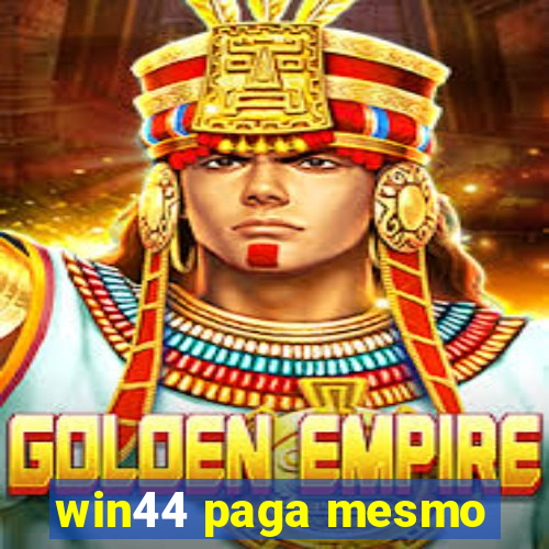 win44 paga mesmo