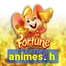 animes. h