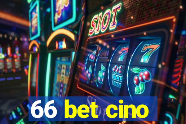 66 bet cino