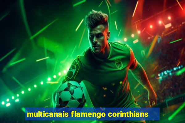 multicanais flamengo corinthians