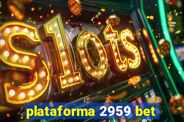 plataforma 2959 bet