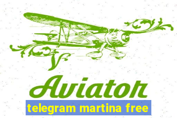 telegram martina free