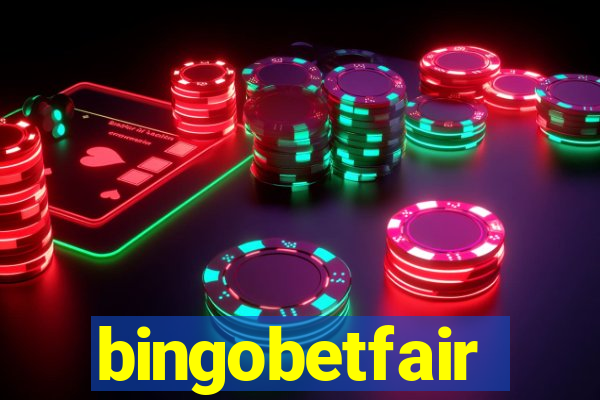 bingobetfair