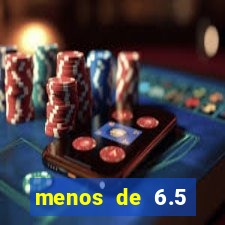 menos de 6.5 escanteios o que significa