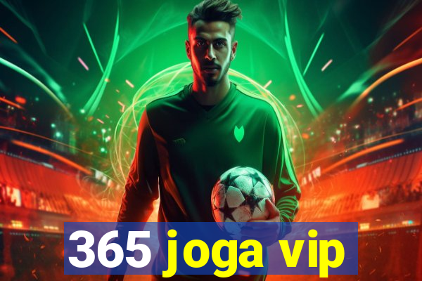 365 joga vip