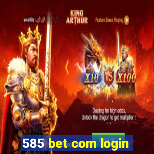 585 bet com login